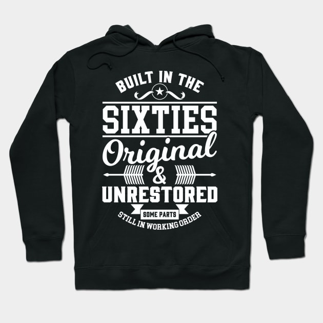 Built in the Sixties Original & Unrestored Hoodie by Values Tees